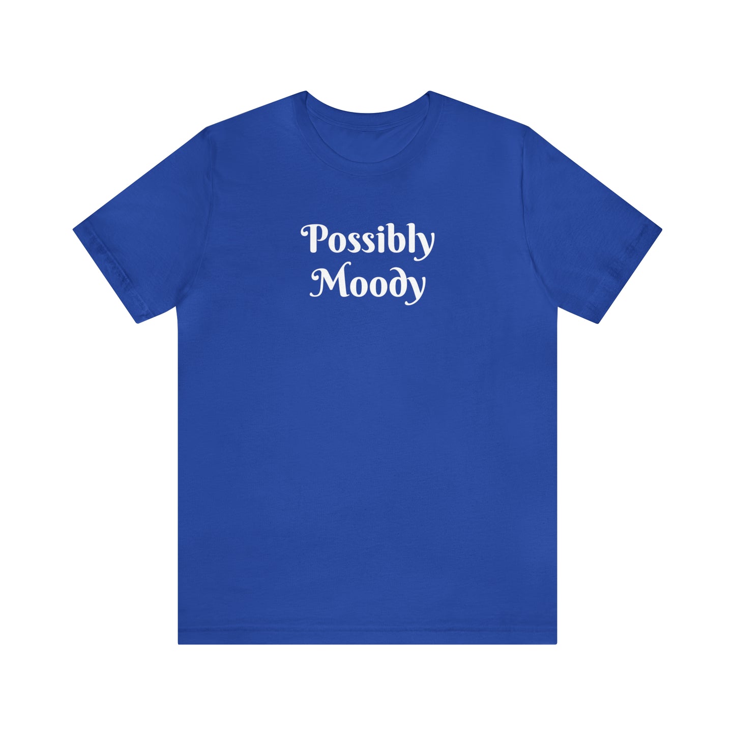 Possibly Moody Unisex Jersey Short Sleeve Tee 16 colors