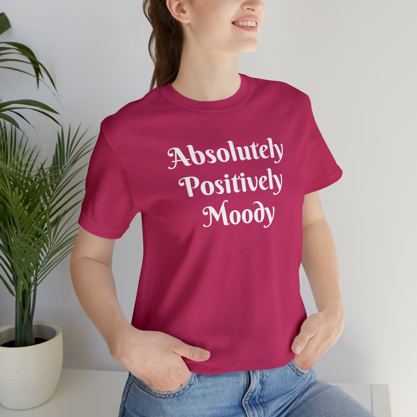 Absolutely Positively Moody Unisex Jersey Short Sleeve Tee 16 colors