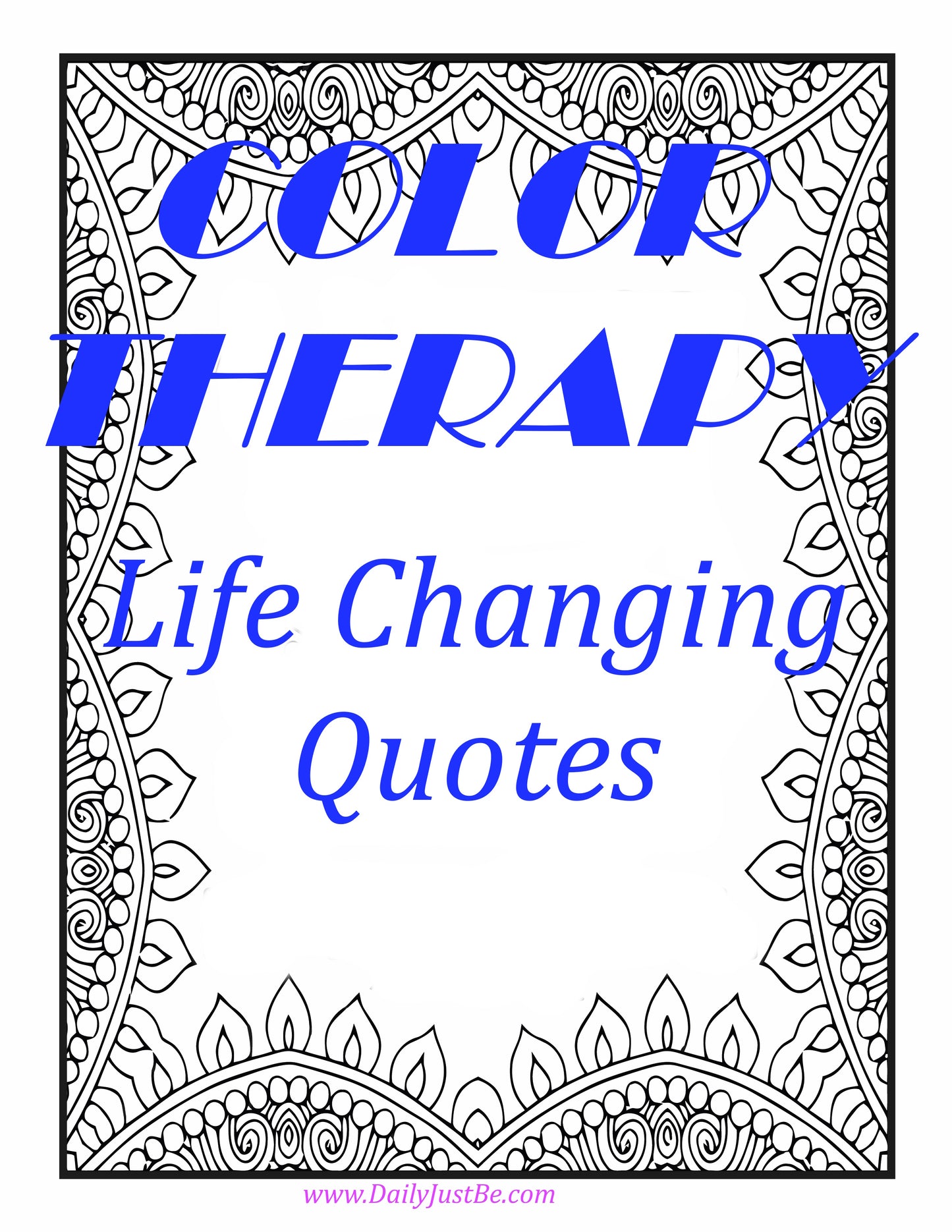 Just Be Color Therapy Life Changing Quotes | Digital | 34 pages | Printable
