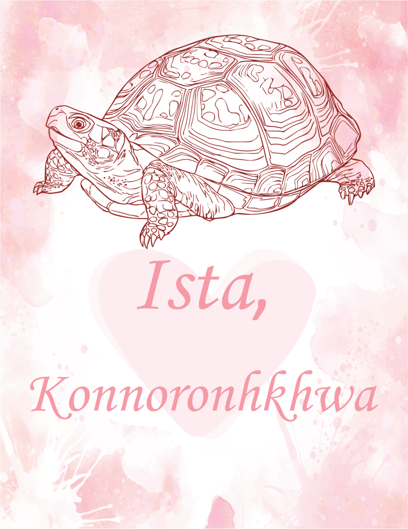 Ista, Konnoronhkhwa - Mom, I Love You Turtle Clan - Mohawk Journal