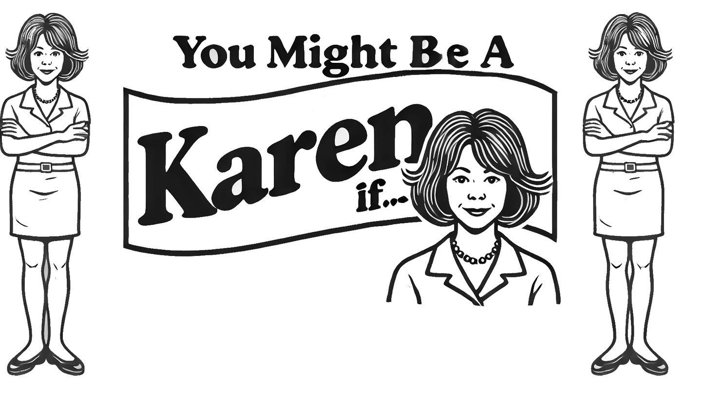You Might Be a Karen If... - Ebook